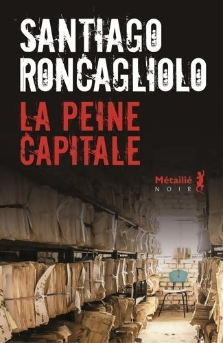 Livrenpoche : La peine capitale - Santiago Roncagliolo - Livre