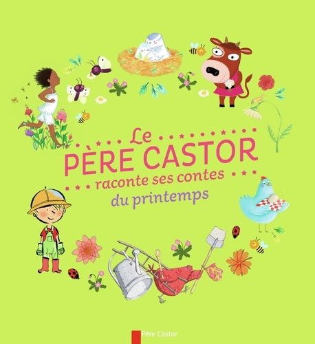 Livrenpoche : Le Père Castor raconte ses contes du printemps - Collectif - Livre