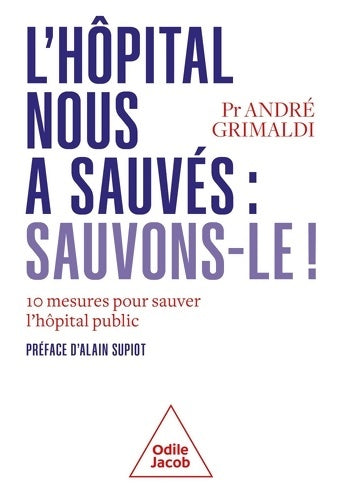 Livrenpoche : L'Hôpital public nous a sauvés sauvons-le ! - André Grimaldi - Livre