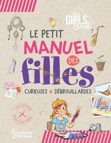 Livrenpoche : Le Girl's Book - Le petit manuel des filles curieuses et débrouillardes - Michèle Lecreux - Livre