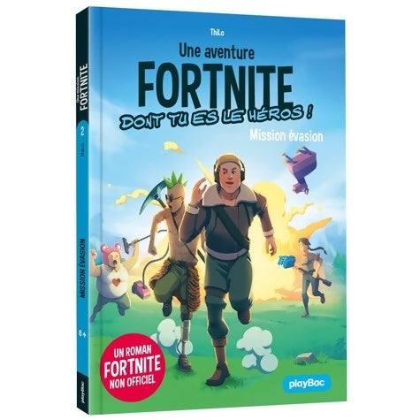 Livrenpoche : Une mission Fortnite dont tu es le héros - Mission évasion Tome II - Thilo - Livre