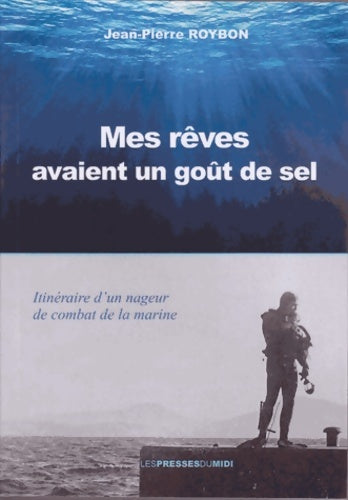 Livrenpoche : Mes rêves avaient un goût de sel - Jean-Pierre Roybon - Livre