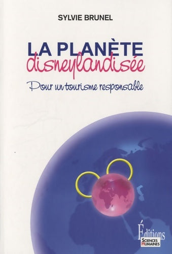 Livrenpoche : La Planète disneylandisée. Pour un tourisme responsable - Sylvie Brunel - Livre