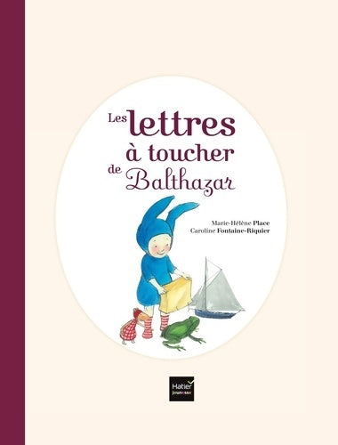 Livrenpoche : Les lettres à toucher de Balthazar - pédagogie Montessori - Marie-Hélène Place - Livre