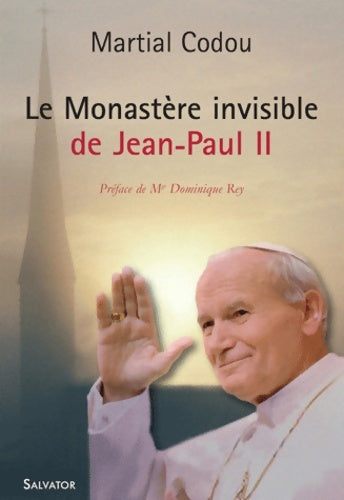 Livrenpoche : Le monastère invisible de Jean-Paul II - Martial Codou - Livre