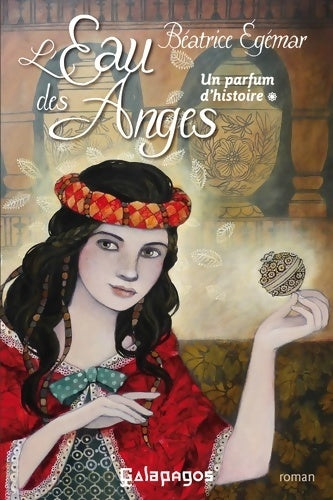 Livrenpoche : L'eau des anges - Un parfum d'histoire - Béatrice Egémar - Livre