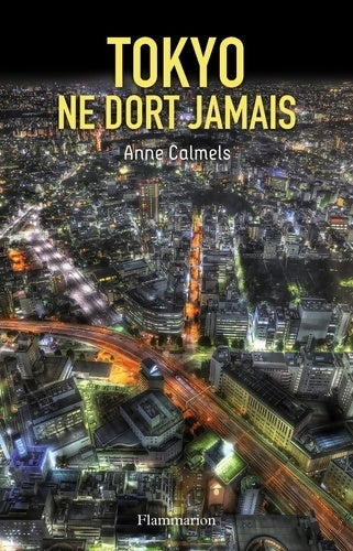 Livrenpoche : Tokyo ne dort jamais - Anne Calmels - Livre