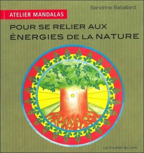 Livrenpoche : Atelier Mandalas pour se relier aux énergies de la nature - Sandrine Bataillard - Livre