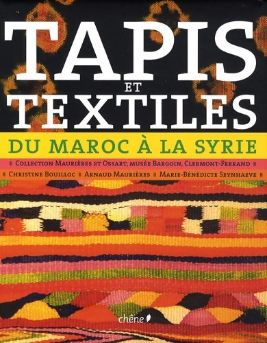 Livrenpoche : Tapis et textiles du Maroc à la Syrie : Tissages ruraux de L'Afrique du Nord et du Proche-Orient - Christine Bouilloc - Livre