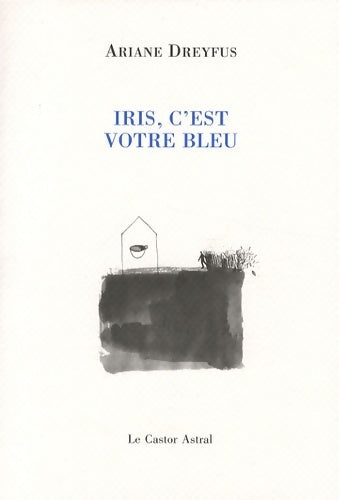 Livrenpoche : Iris c'est votre bleu - Ariane Dreyfus - Livre