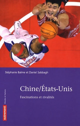 Livrenpoche : Chine / États-Unis : Fascinations et rivalités - Daniel Sabbagh - Livre