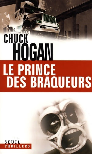 Livrenpoche : Le prince des braqueurs - Chuck Hogan - Livre