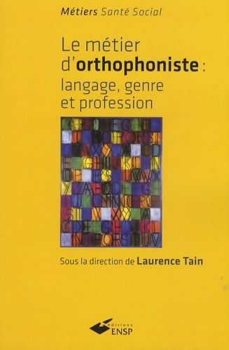 Livrenpoche : LE Métier D ORTHOPHONISTE - TAIN LAURENCE - Livre