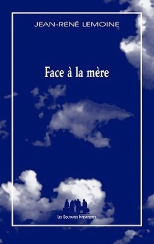 Livrenpoche : Face à la mère - LEMOINE JEAN-RENE - Livre