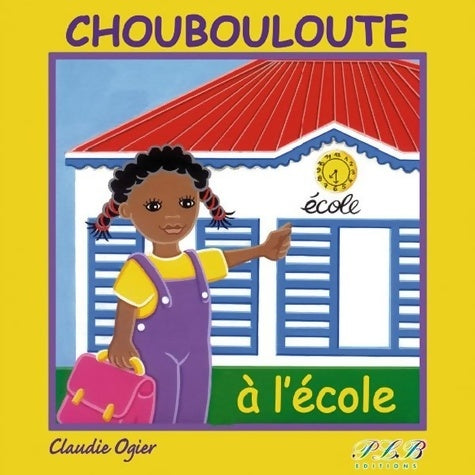 Livrenpoche : Choubouloute a l'école - Claudie Ogier - Livre
