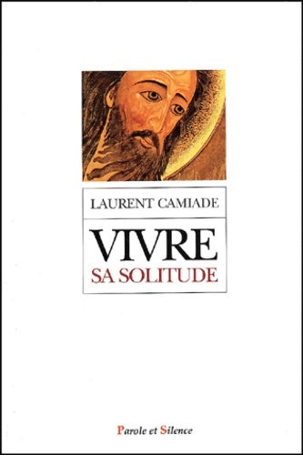 Livrenpoche : Vivre sa solitude - Laurent Camiade - Livre