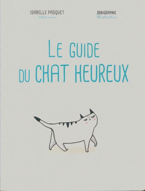 Livrenpoche : Le guide du chat heureux - Isabelle Pasquet - Livre