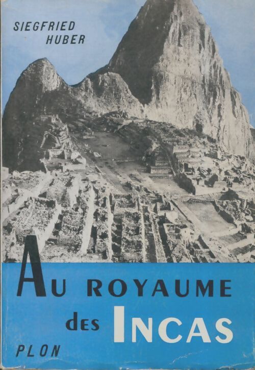 Livrenpoche : Au royaume des incas - Siegfried Huber - Livre