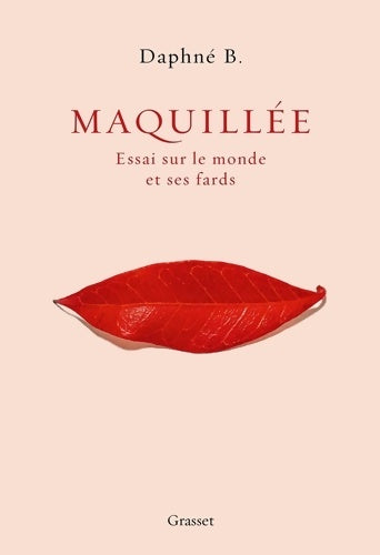 Livrenpoche : Maquillée : Essai sur le monde et ses fards - Daphné B - Livre