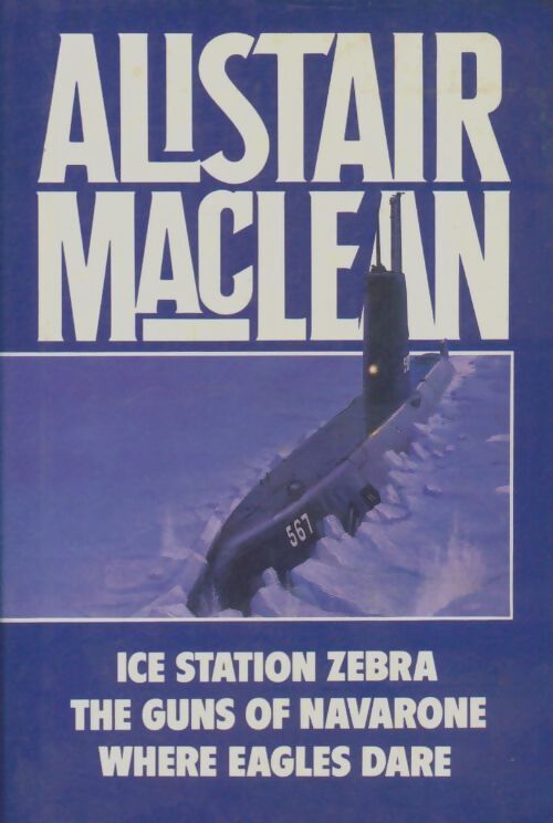 Livrenpoche : Ice station Zebra / The guns of Navarone / Where eagles dare - Alistair MacLean - Livre