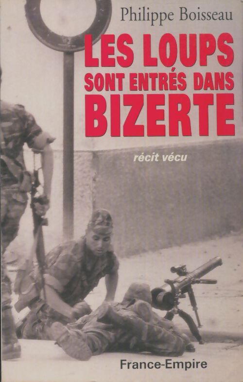 Livrenpoche : Les loups sont entrés dans Bizerte - Philippe Boisseau - Livre