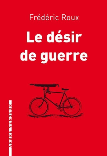 Livrenpoche : Le désir de guerre - Frédéric Roux - Livre