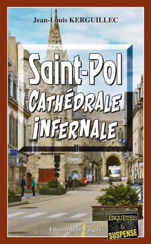 Livrenpoche : Saint-Pol Cathédrale Infernale - Jean-Louis Kerguillec - Livre