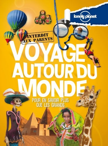 Livrenpoche : Voyage autour du monde Interdit aux parents - 2ed - Lonely Planet - Livre