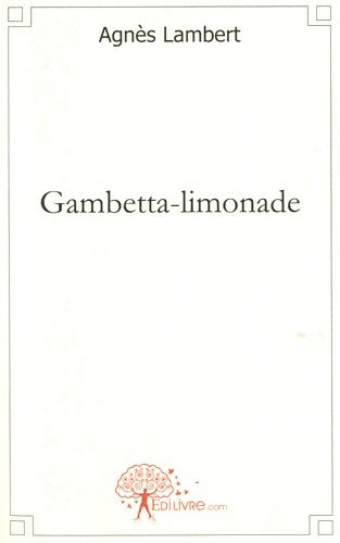 Livrenpoche : Gambetta-limonade - Agnès Lambert - Livre