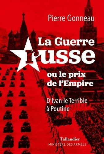 Livrenpoche : La guerre russe ou le prix de l'Empire : D?Ivan le Terrible à Poutine - Pierre Gonneau - Livre