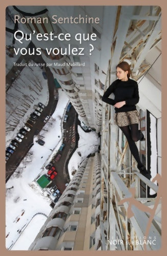Livrenpoche : Qu'est-ce que vous voulez ? - Roman Sentchine - Livre