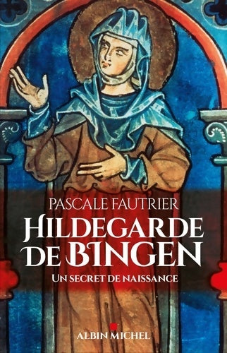 Livrenpoche : Hildegarde de Bingen : Un secret de naissance - Pascale Fautrier - Livre