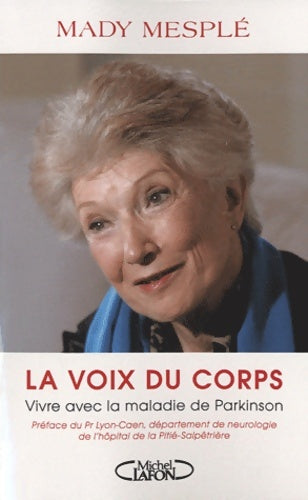Livrenpoche : La voix du corps - Vivre avec la maladie de Parkinson : SON - Mady Mesple - Livre