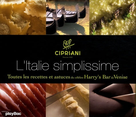 Livrenpoche : L'Italie simplissime : Toutes les recettes et astuces du célèbre Harry's Bar de Venise - Arrigo Cipriani - Livre