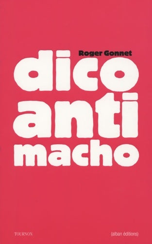 Livrenpoche : Dico anti-macho : Donc misophalle - Roger Gonnet - Livre