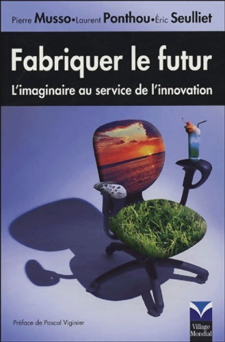 Livrenpoche : Fabriquer le futur : L'imaginaire au service de l'innovation - Pierre Musso - Livre