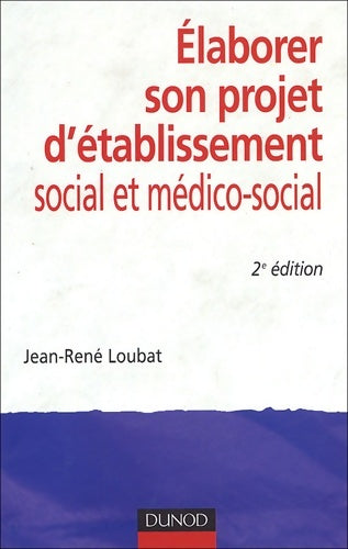 Livrenpoche : Élaborer son projet d'établissement social et médico-social - Jean-René Loubat - Livre