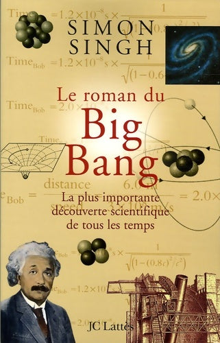 Livrenpoche : Le roman du Big Bang : La plus importante découverte scientifique de tous les temps - Simon Singh - Livre