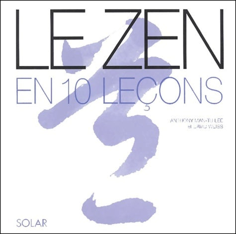 Livrenpoche : Zen en 10 leçons - Anthony-Man-Tu Lee - Livre