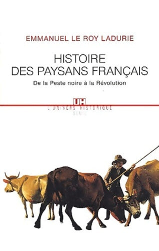 Livrenpoche : Histoire des paysans français : De la peste noire à la révolution - Emmanuel Le Roy Ladurie - Livre