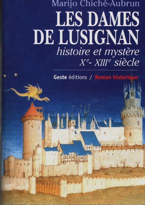 Livrenpoche : Les dames de lusignan : Histoire et mystère xe-xiiie siècle - Marijo Chiché-Aubrun - Livre