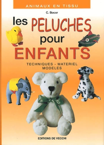 Livrenpoche : Les Peluches Pour Enfants. Techniques Materiel Modeles - C. Bocor - Livre