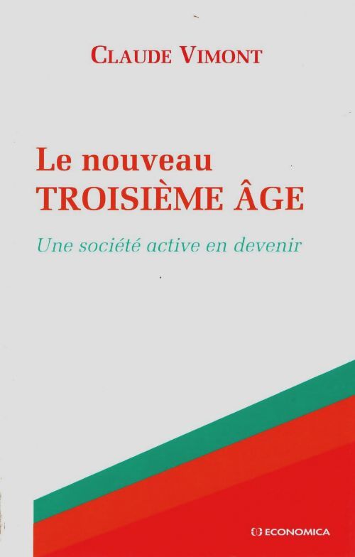 Livrenpoche : Le nouveau 3eme age une société active en devenir - Claude Vimont - Livre