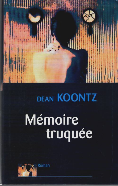 Livrenpoche : Mémoire truquée - Dean Ray Koontz - Livre