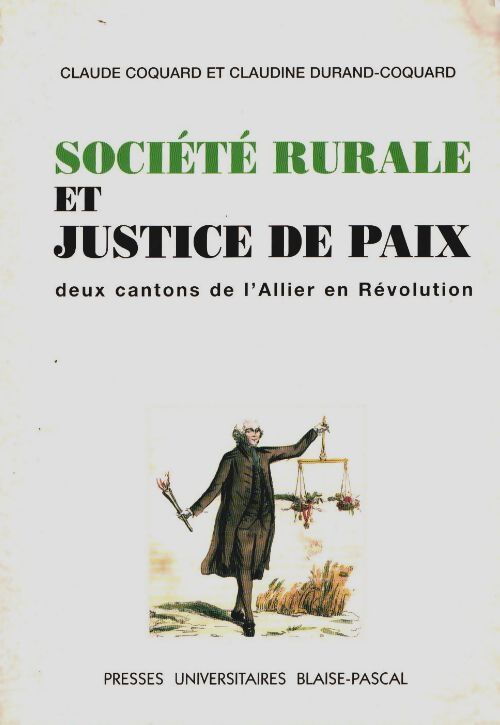 Livrenpoche : Société rurale et justice de paix deux cantons del'allier en révolution - Claude Coquard - Livre
