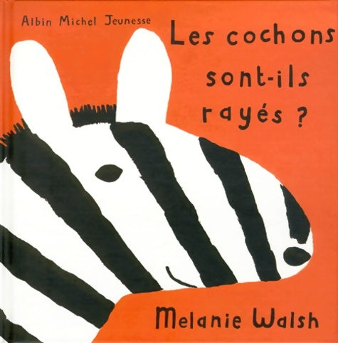 Livrenpoche : Les cochons sont-ils rayés ? - Mélanie Walsh - Livre