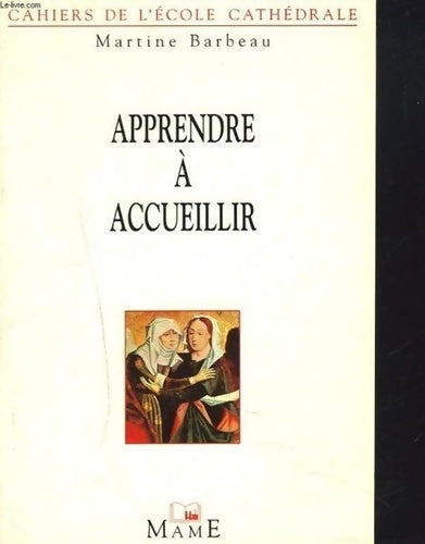 Livrenpoche : C19-Apprendre à accueillir - Martine Barbeau - Livre