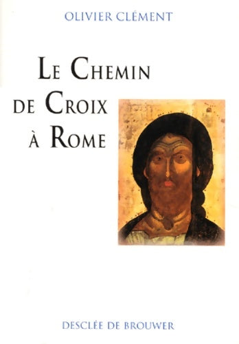 Livrenpoche : Le Chemin de Croix à Rome - Olivier Clément - Livre