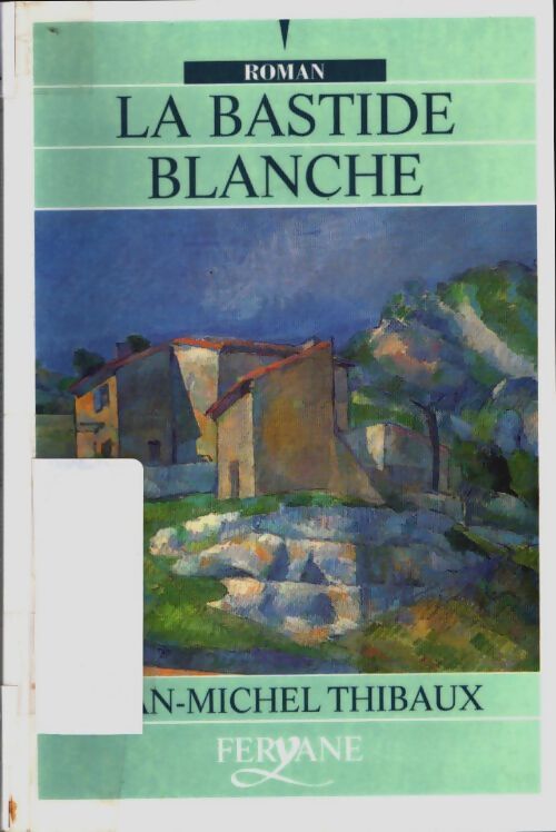Livrenpoche : La bastide blanche - Jean-Michel Thibaux - Livre