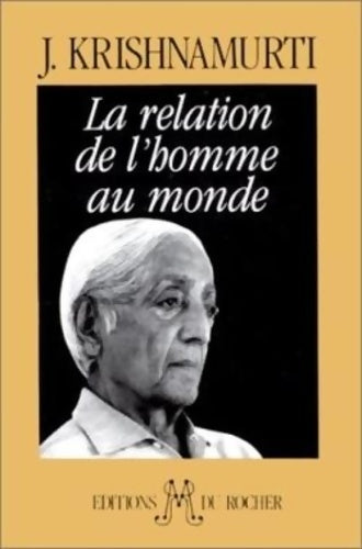 Livrenpoche : La Relation de l'homme au monde - Jiddu Krishnamurti - Livre